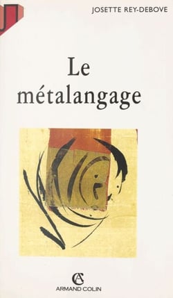Le métalangage - Étude linguistique du discours sur le langage