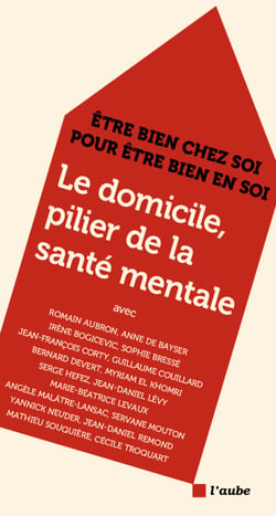 Le domicile, pilier de la santé mentale - Être bien chez soi pour être bien en soi