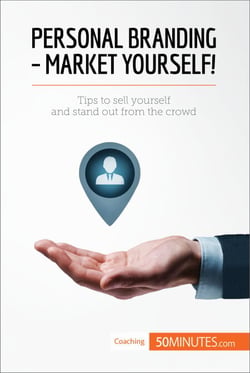 Personal Branding - Market Yourself! - Tips to sell yourself and stand out from the crowd