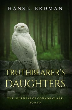 Truthbearer's Daughters - The Journeys of Connor Clark, #3