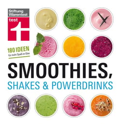 Smoothies, Shakes &amp; Powerdrinks - 180 Rezepte auch für Bubble Teas und kalte Suppen - Schritt-für-Schritt-Fotos - Nährwertangaben
