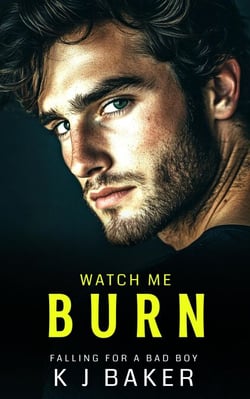 Watch Me Burn - Falling for a Bad Boy, #1