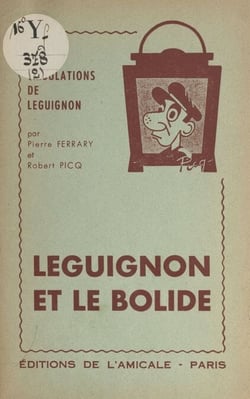 Leguignon et le bolide - Comédie en 2 actes