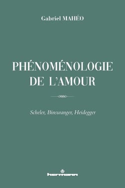 Phénoménologie de l'amour - Scheler, Binswanger, Heidegger