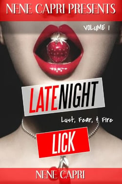 Late Night Lick Vol 1 Lust. Fear &amp; Fire