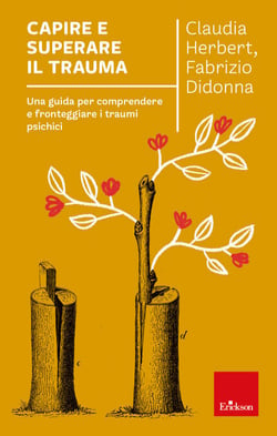 Capire e superare il trauma - Una guida per comprendere e fronteggiare i traumi psichici