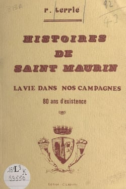 Histoires de Saint-Maurin - La vie dans nos campagnes, 80 ans d'existence