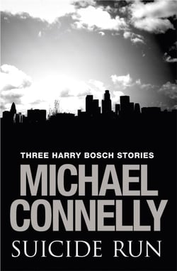 Suicide Run: Three Harry Bosch Stories - Three Harry Bosch Stories