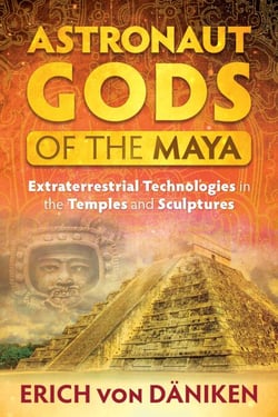 Astronaut Gods of the Maya - Extraterrestrial Technologies in the Temples and Sculptures