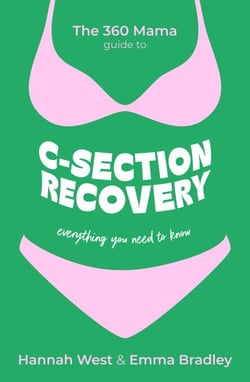 The 360 Mama Guide to C-Section Recovery - Everything You Need to Know