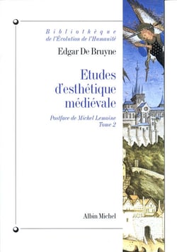Études d'esthétique médiévale - tome 2 - suivi de L'esthétique du Moyen Âge
