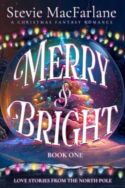 Merry &amp; Bright - Love Stories from the North Pole, #1