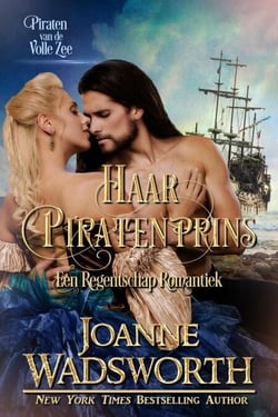 Haar Piratenprins: Een Regentschap Romantiek: Piraten van de Volle Zee - Regency Bruiden, #6