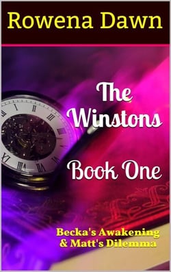 The Winstons Book One Becka's Awakening &amp; Matt's Dilemma