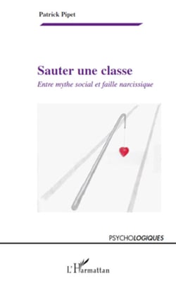 Sauter une classe - Entre mythe social et faille narcissique