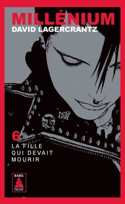 Millénium 6 - La fille qui devait mourir - Millénium 6