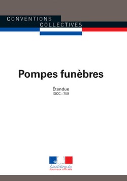 Pompes funèbres - Convention collective nationale - IDCC : 759 - 6e édition - juillet 2017