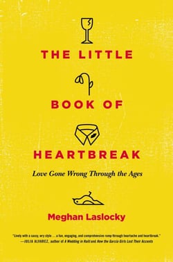 The Little Book of Heartbreak - Love Gone Wrong Through the Ages