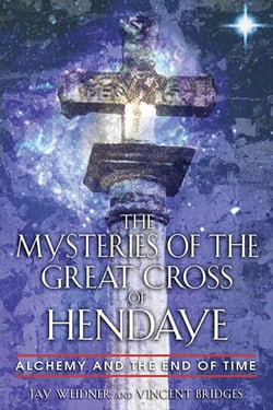 The Mysteries of the Great Cross of Hendaye - Alchemy and the End of Time