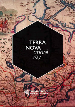 Terra Nova - ou : Comment les voyages et les découvertes du Sieur de Champlain en Nouvelle-France inspirèrent quatre cents ans plus tard un poète en terre québécoise