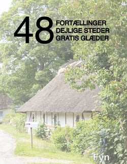 48 fortællinger, dejlige steder og gratis glæder - Fyn