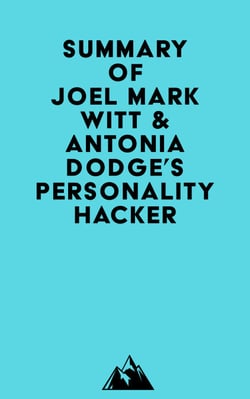 Summary of Joel Mark Witt &amp; Antonia Dodge's Personality Hacker