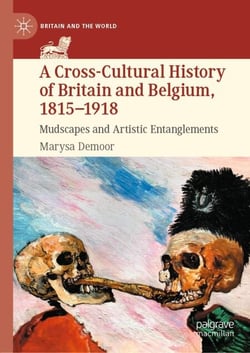 A Cross-Cultural History of Britain and Belgium, 1815–1918 - Mudscapes and Artistic Entanglements