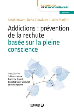 Addictions : Prévention de la rechute basée sur la pleine conscience - Guide clinique