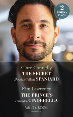 The Secret She Must Tell The Spaniard / The Prince's Forbidden Cinderella - The Secret She Must Tell the Spaniard (The Long-Lost Cortéz Brothers) / The Prince's Forbidden Cinderella (The Secret Twin Sisters)