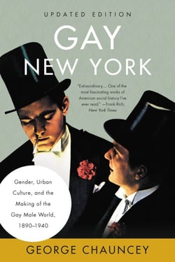 Gay New York - Gender, Urban Culture, and the Making of the Gay Male World, 1890-1940