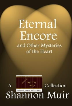 Eternal Encore and Other Mysteries of the Heart - The Pulp and Mystery Shelf Shorts From The Shelf, #4