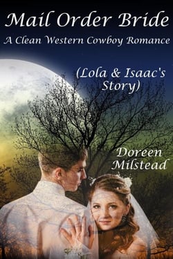 Mail Order Bride: Lola &amp; Isaac’s Story (A Clean Western Cowboy Romance)