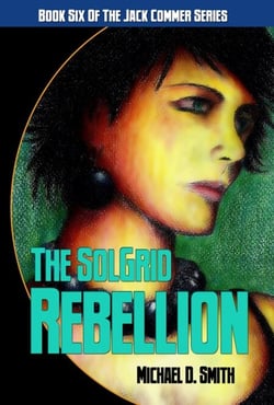 The SolGrid Rebellion - Jack Commer, Supreme Commander, #6