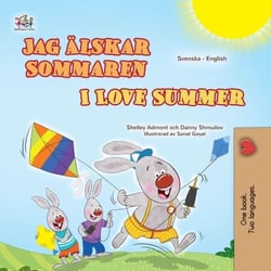 Jag Älskar Sommaren I Love Summer - Swedish English Bilingual Collection
