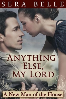 Anything Else, My Lord (MF Downton Abbey-style erotica) - A New Man of the House, #1