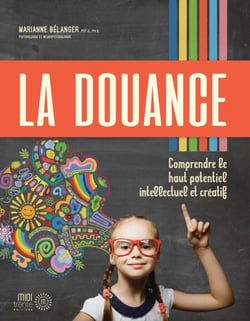 La douance: Comprendre le haut potentiel intellectuel et créatif - Comprendre le haut potentiel intellectuel et créatif