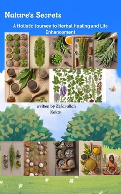 "Nature's Secrets: A Holistic Journey to Herbal Healing and Life Enhancement"