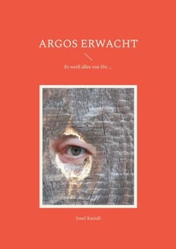 Argos erwacht - Er weiß alles von Dir ...