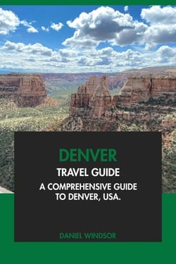 Denver Travel Guide: A Comprehensive Guide to Denver, USA