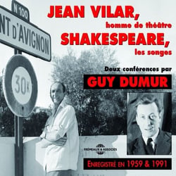 Jean Vilar, homme de théâtre. Shakespeare, les songes - 2 conférences de 1959 et 1991