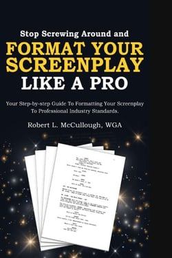 Stop Screwing Around and Format Your Screenplay Like a Pro - Stop Screwing Around and Write..., #1