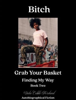 Bitch Grab Your Basket - Finding My Way, #2