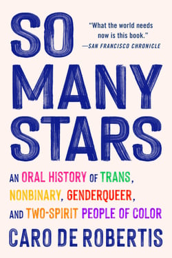 So Many Stars - An Oral History of Trans, Nonbinary, Genderqueer, and Two-Spirit People of Color