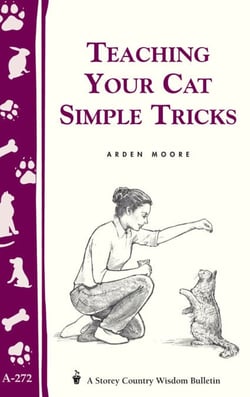 Teaching Your Cat Simple Tricks - Storey's Country Wisdom Bulletin A-272