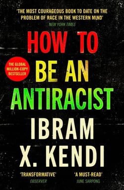 How To Be an Antiracist - The global million-copy bestseller