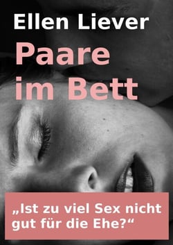 Paare im Bett - "Ist zu viel Sex nicht gut für die Ehe?"