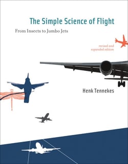 The Simple Science of Flight, revised and expanded edition - From Insects to Jumbo Jets
