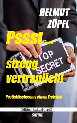 Pssst ... Streng vertraulich! - Postfaktisches aus einem Freistaat