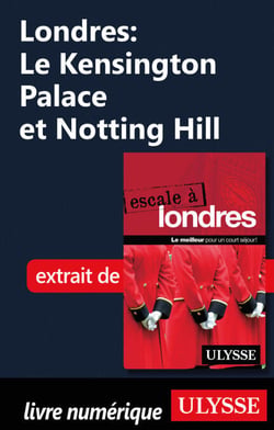 Londres : Le Kensington Palace et Notting Hill