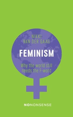 NoNonsense Feminism - Why the World Still Needs the F-word